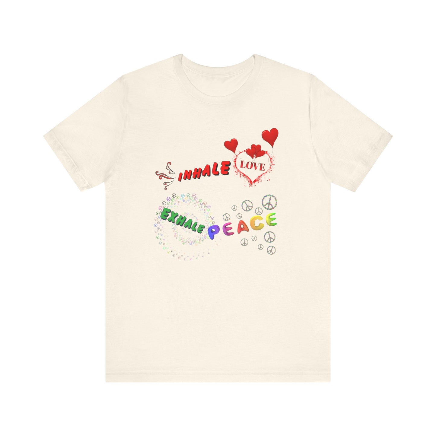 Inhale Love Exhale Peace - Uni-sex T-shirt