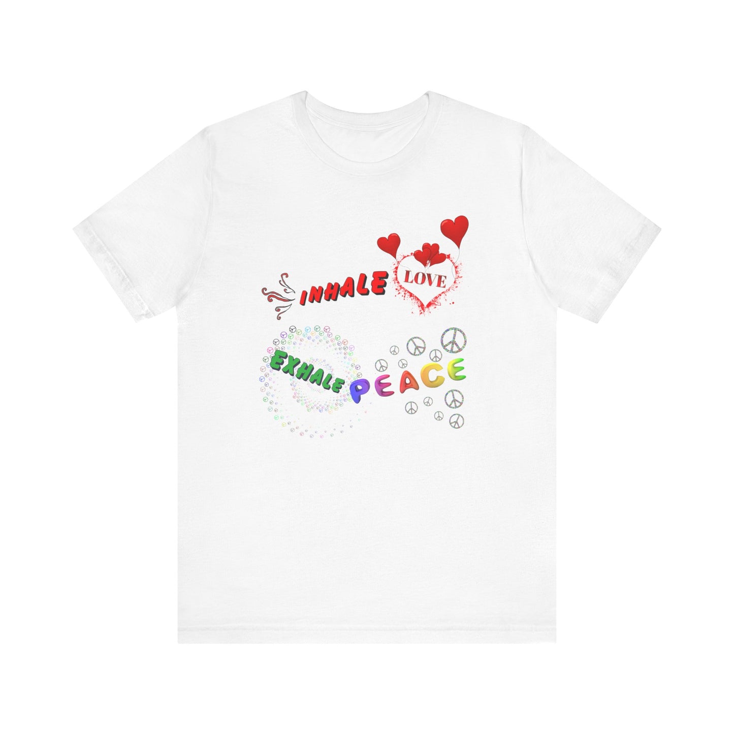 Inhale Love Exhale Peace - Uni-sex T-shirt